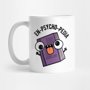 En-psycho-pedia Funny Encyclopedia Pun Mug